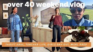 OVER 40 WEEKEND VLOG: Thrift Haul, Girls Day, Meal Prep