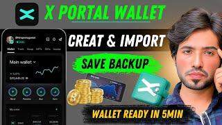 How to Create X portal Wallet Step by Step | X portal Wallet Import | X portal Wallet Save Backup