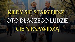 Gdy się starzejesz: 9 powodów, dla których ludzie potajemnie cię nienawidzą