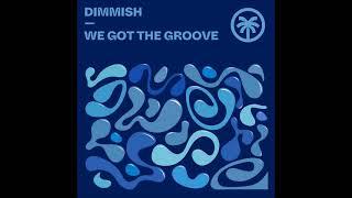 DIMMISH - We Got The Groove (Original Mix) [HOTTRAX]