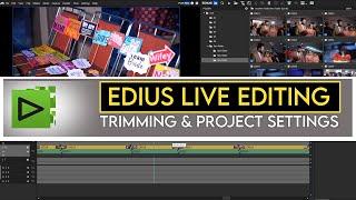 Edius Live Editing | Trimming & Project Settings