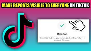 How To Make Reposts Visible To Everyone On TikTok (2024)