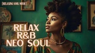 [RELAX RnB NEO SOUL] | Pure Jazz Sanctuary