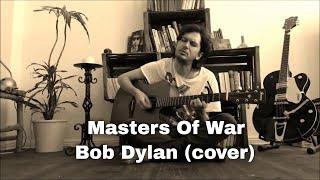 Masters Of War - Bob Dylan (cover)