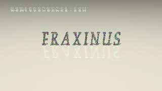 fraxinus - pronunciation