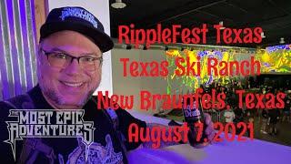 Ripplefest Texas - Texas Ski Ranch  - New Braunfels - Saturday, August 7, 2021