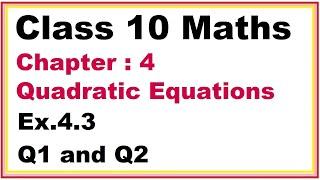 Ex.4.3  (Q.1,2) Chapter:4 Quadratic Equations | Ncert Maths Class 10 | Cbse.