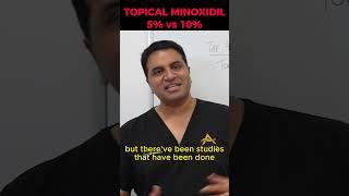 Is topical minoxidil 5% better than 10%?