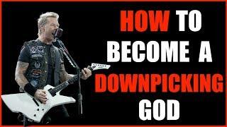 How To Become A Downpicking God