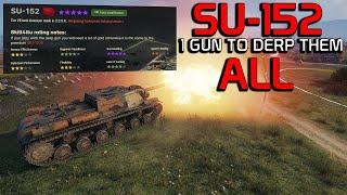 One gun to DERP them all! SU-152 | World of Tanks