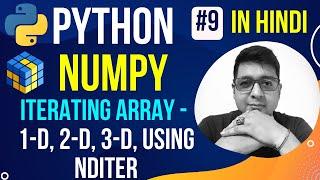 NumPy Array Iterating || nditer 2D & 3D || Complete Python Numpy Tutorial in Hindi (with Notes) #9