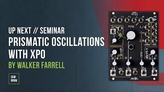 Prismatic Oscillations with XPO by Walker Farrell