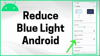 How to Reduce Blue Light on Android