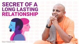 Secret Of A Long Lasting Relationship by Gaur Gopal Das