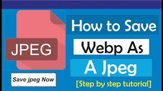 How To Save Webp As Jpg (2023 Update)