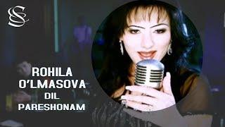 Rohila O'lmasova - Dil pareshonam | Рохила Улмасова - Дил парешонам