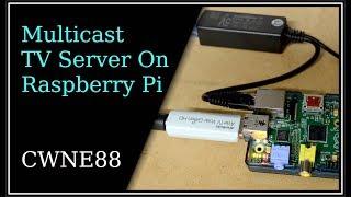 TV Technology - Part 6 - Multicast TV Server On Raspberry Pi