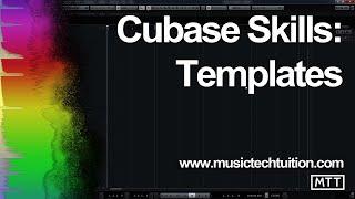 Cubase Skills: Templates