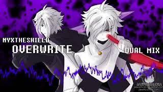 Overwrite Dual Mix (NyxTheShield) | Please Read Description