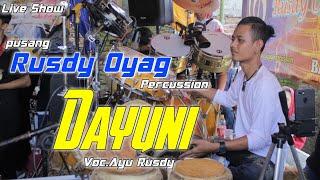 Pusang Rusdy Oyag Percussion ll Dayuni Voc.Ayu Rusdy