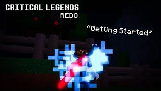 Getting Started | Critical Legends : Redo (Part 1)