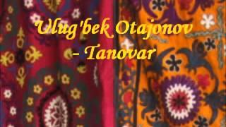 Ulug'bek Otajonov - Tanovar