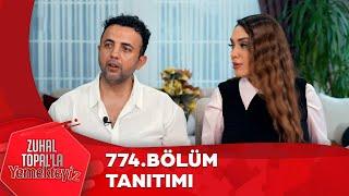 Zuhal Topal'la Yemekteyiz 774. Bölüm Tanıtımı  @Yemekteyiz ​