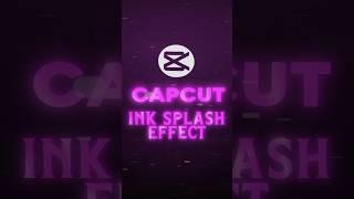 Ink Splash Effect Tutorial  | CapCut Tutorial #shorts #tutorial