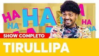 Os Stand Ups do Tirullipa | SHOW COMPLETO | Os Roni