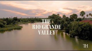 The Magic of the Rio Grande Valley