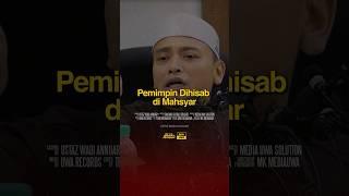 Pemimpin Dihisab di Mahsyar | Ustaz Wadi Annuar