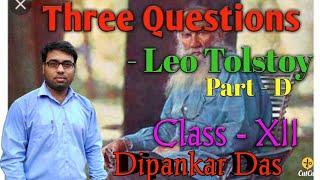 Three Questions by Leo Tolstoy, Part D, Class XII,WBCHSE