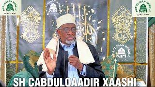 SIDA ZAKADA LOOGA BIXIYO LACAGAHA LA ARUURSADO || SHEYKH CABDULQAADIR XAASHI BAAJUURI
