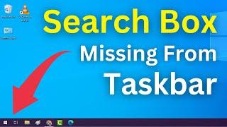 How To Fix Search Box Missing From Taskbar In Windows 10 | Search Bar Missing Taskbar (Easy Way)