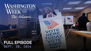 Washington Week with The Atlantic full episode, 9/20/24