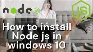 Node JS Installation | how to install nodejs on windows 10