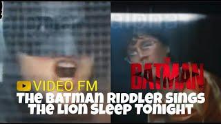 ( "The Batman" 2022 ) Riddler Sings The Lion Sleep Tonight | Clips The Batman ( 2022 )