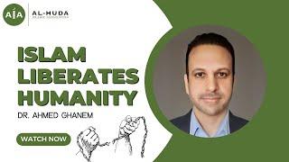 Breaking Chains: How Islam Liberates Humanity by Dr. Ahmed Ghanem | Friday Sermon at Al-Huda