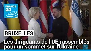 Les dirigeants de l'UE rassemblés pour un sommet sur la défense et l'Ukraine • FRANCE 24