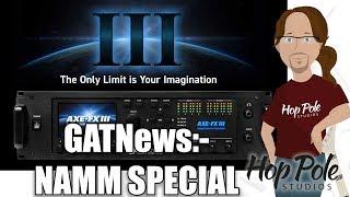 Guitar and Tech News NAMM Special:- AXE FX III, Bare Knuckle Boot Camp, Helix HX, more!
