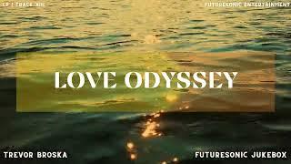 Trevor Broska - "Love Odyssey" (Official Audio) | Futuresonic Jukebox