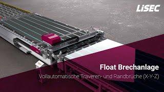 LiSEC Float-Brechanlage - Vollautomatische Traveren- und Randbrüche (X-Y-Z)
