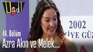 Azra Akın ve Melek... - Dadı 44. Bölüm