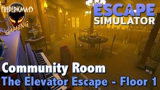 THE ELEVATOR ESCAPE FLOOR 1 : Escape Simulator - Community Room