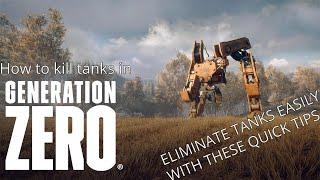 How To Take Down Tanks Easily In Generation Zero