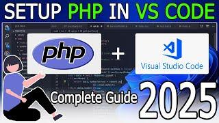 How to Run PHP in Visual Studio Code on Windows 10/11 [ 2025 Update ] PHP in VS Code