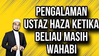 USTAZ HAFIZ ZAFARANI (HAZA) KONGSI PENGALAMAN BELIAU KETIKA MENJADI WAHABI SALAFI