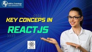 Exploring Key Concepts in ReactJS I AllPro Trainings