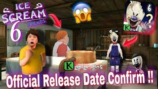 Ice Scream 6 Official Release Date Confirmed By Keplerians || Ice Scream 6 Trailer || Ice Scream 6