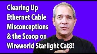 Get the Scoop on Wireworld Starlight Ethernet CAT 8 Cables